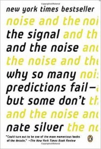 Cover: The Signal and the Noise: Why So Many Predictions Fail—But Some Don’t