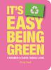 It's easy being green: a handbook for earth-friendly living / Crissy Trask