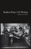 On writing: a memoir of the craft / by Stephen King