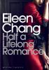 Half a lifelong romance / Eileen Chang ; translated by Karen S. Kingsbury